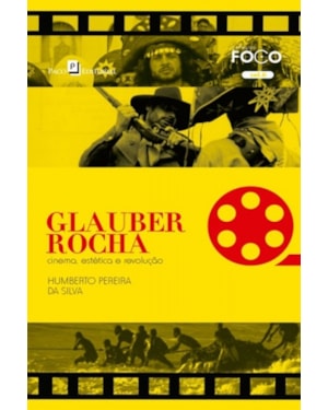 Glauber Rocha: cinema, estética e revolução
