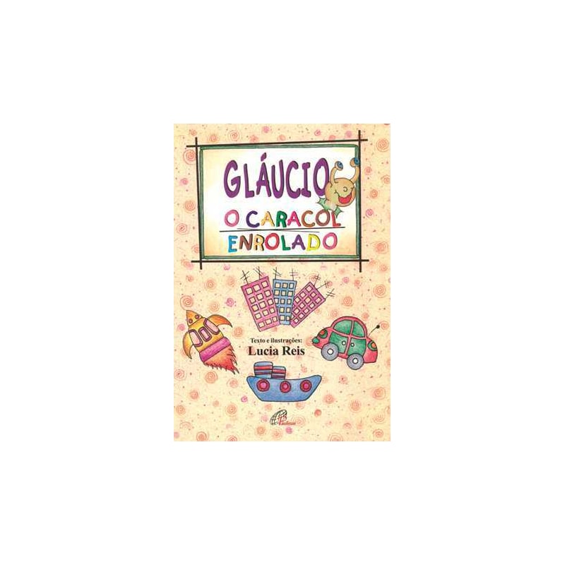 GLÁUCIO, O CARACOL ENROLADO