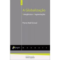 GLOBALIZAÇÃO, A - EMERGENCIAS E FRAGMENTACOES