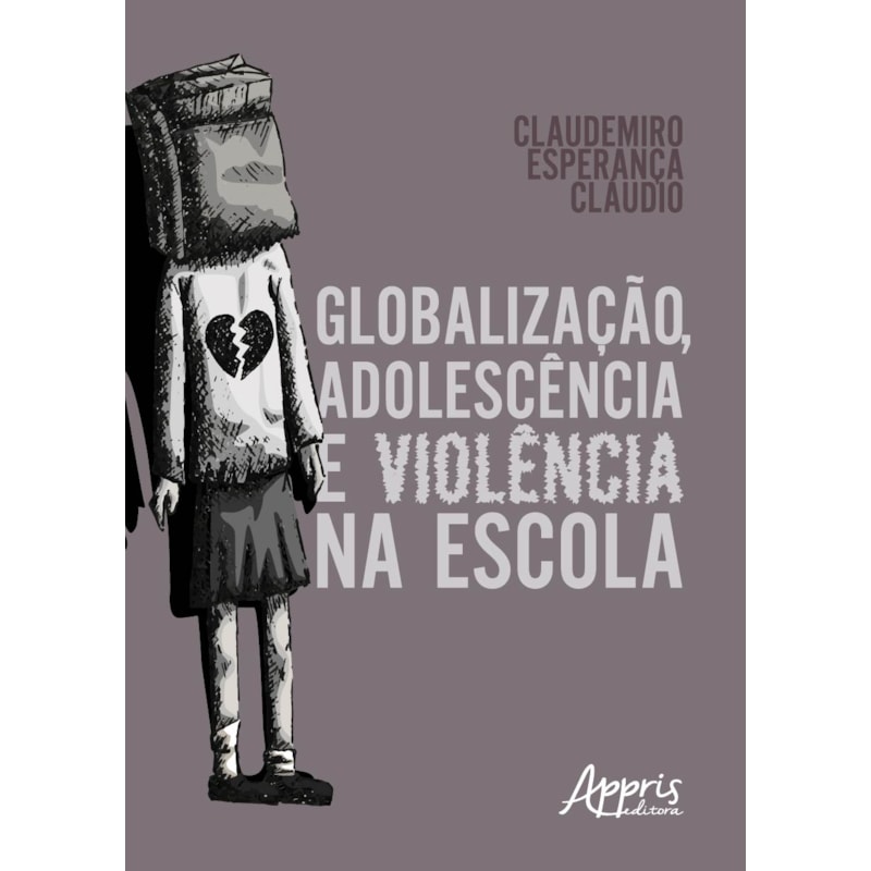 GLOBALIZAÇÃO, ADOLESCÊNCIA E VIOLÊNCIA NA ESCOLA
