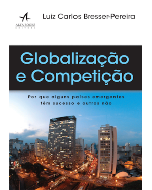 Globalização e competição: por que alguns países emergentes têm sucesso e outros não