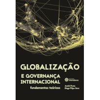 GLOBALIZAÇÃO E GOVERNANÇA INTERNACIONAL:: FUNDAMENTOS TEÓRICOS
