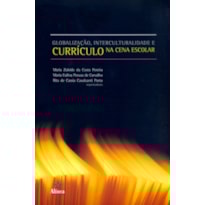GLOBALIZACAO INTERCULTURALIDADE E CURRICULO NA CENA...