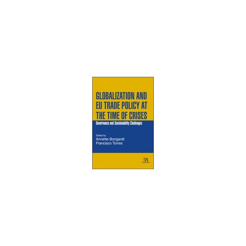 Globalization and EU trade policy at the time of crises: governance and sustainability challenges