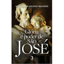 GLÓRIA E PODER DE SÃO JOSÉ