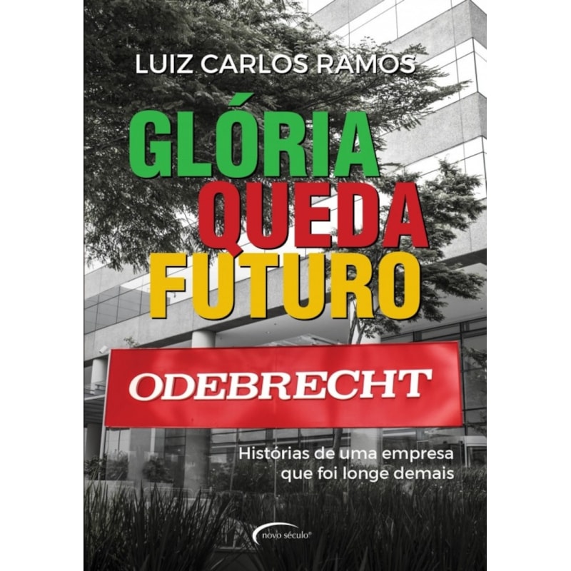 GLÓRIA, QUEDA, FUTURO - HISTÓRIAS DE UMA EMPRESA QUE FOI LONGE DEMAIS