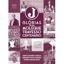GLÓRIAS DE UM MOLEQUE TRAVESSO CENTENÁRIO