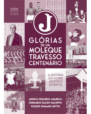 GLÓRIAS DE UM MOLEQUE TRAVESSO CENTENÁRIO