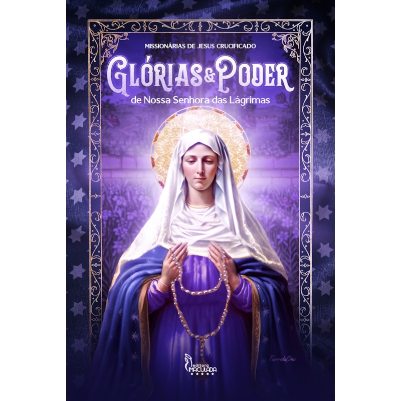 GLÓRIAS & PODER DE NOSSA SENHORA DAS LÁGRIMAS