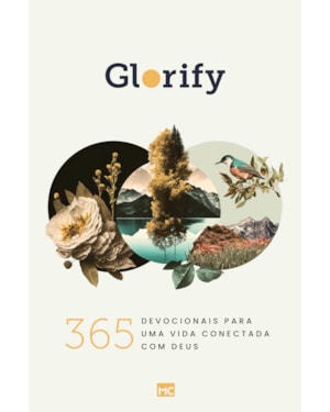 GLORIFY: 365 DEVOCIONAIS PARA UMA VIDA CONECTADA COM DEUS