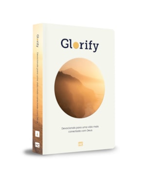 GLORIFY: DEVOCIONAIS PARA UMA VIDA MAIS CONECTADA COM DEUS