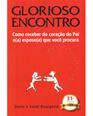 GLORIOSO ENCONTRO - COMO RECEBER DO CORACAO DO PAI...