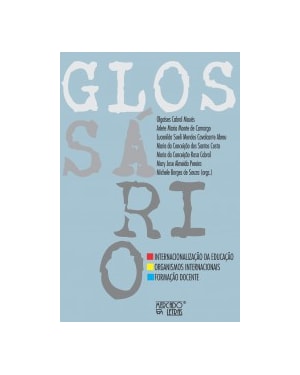 Glossário: A internacionalização da educação: os organismos internacionais e a formação docente