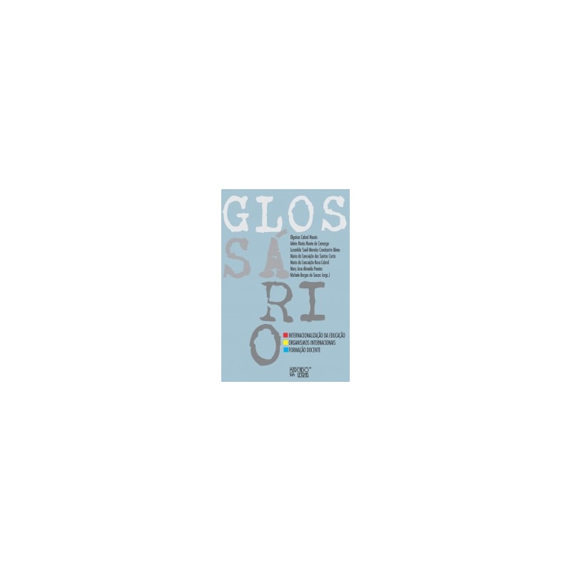 Glossário: A internacionalização da educação: os organismos internacionais e a formação docente