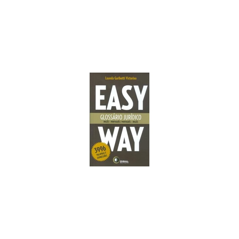 GLOSSÁRIO JURÍDICO - INGLÊS/PORTUGUÊS - PORTUGUÊS/INGLÊS - EASY WAY