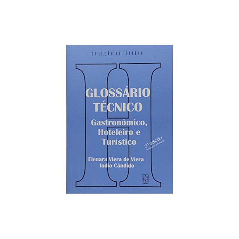 GLOSSARIO TECNICO: GASTRONOMICO, HOTELEIRO E TURISTICO - 1