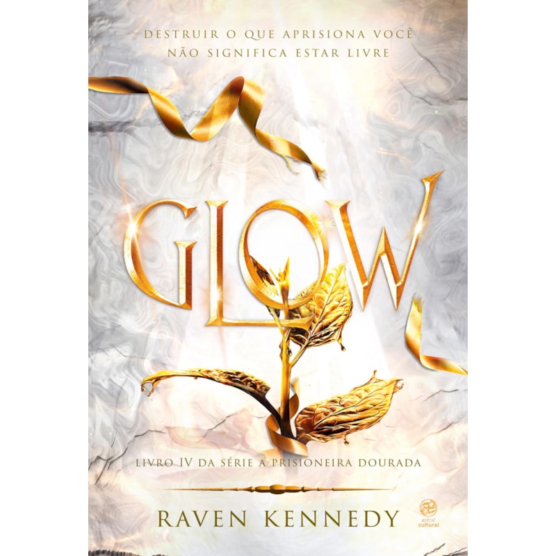 GLOW: LIVRO 4 DA SÉRIE A PRISIONEIRA DOURADA