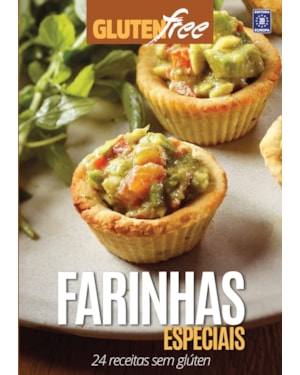 GLÚTEN FREE 10 - FARINHAS ESPECIAIS: 24 RECEITAS SEM GLÚTEN
