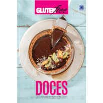 GLÚTEN FREE 6 - DOCES: 35 RECEITAS SEM GLÚTEN