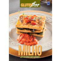 GLÚTEN FREE 9 - MILHO: 27 RECEITAS SEM GLÚTEN