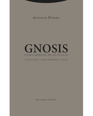 GNOSIS. CONOCIMIENTO DE LO OCULTO - LA GNOSIS JUDÍA Y CRISTIANA EXPLICADA POR SUS TEXTOS