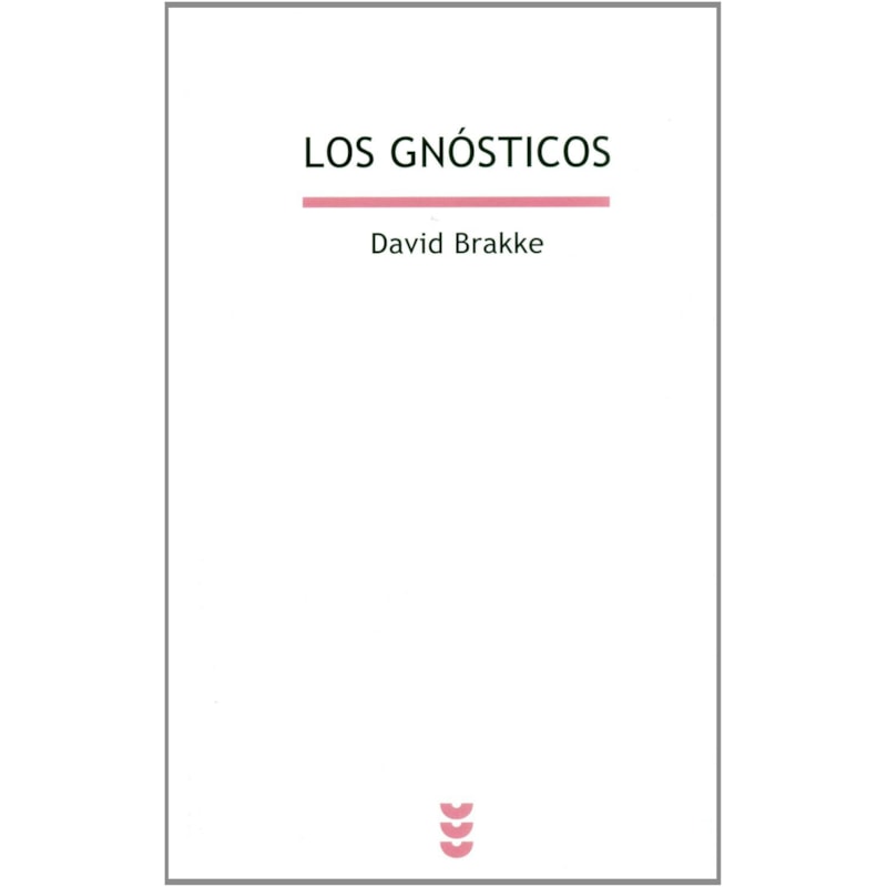 GNOSTICOS, LOS - MITO RITUAL Y DIVERSIDAD EN EL CRISTIANISMO PRIMITIVO - 1