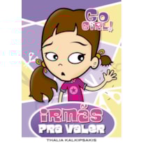 GO GIRL 03 - IRMÃS PRA VALER