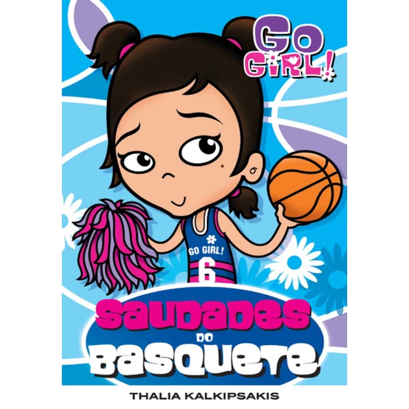 GO GIRL 06 - SAUDADES DO BASQUETE