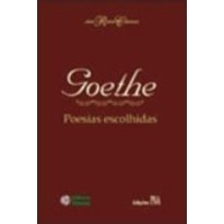 GOETHE - POESIAS ESCOLHIDAS - COL. RAIZES CLASSICAS - 1