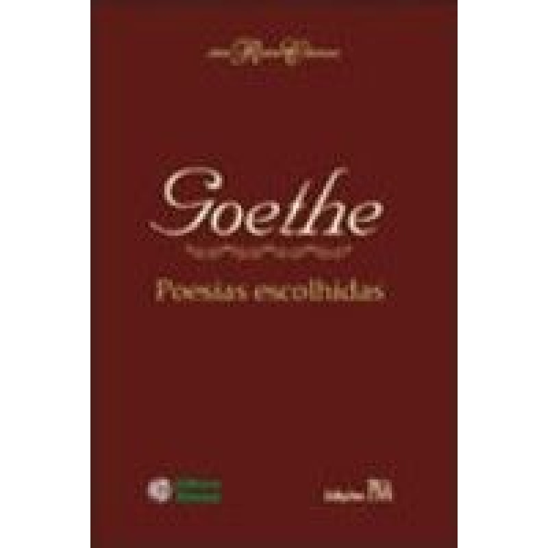 GOETHE - POESIAS ESCOLHIDAS - COL. RAIZES CLASSICAS - 1