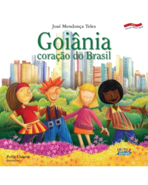 GOIÂNIA: CORAÇÃO DO BRASIL