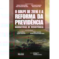 GOLPE DE 2016 E A REFORMA DA PREVIDÊNCIA, O