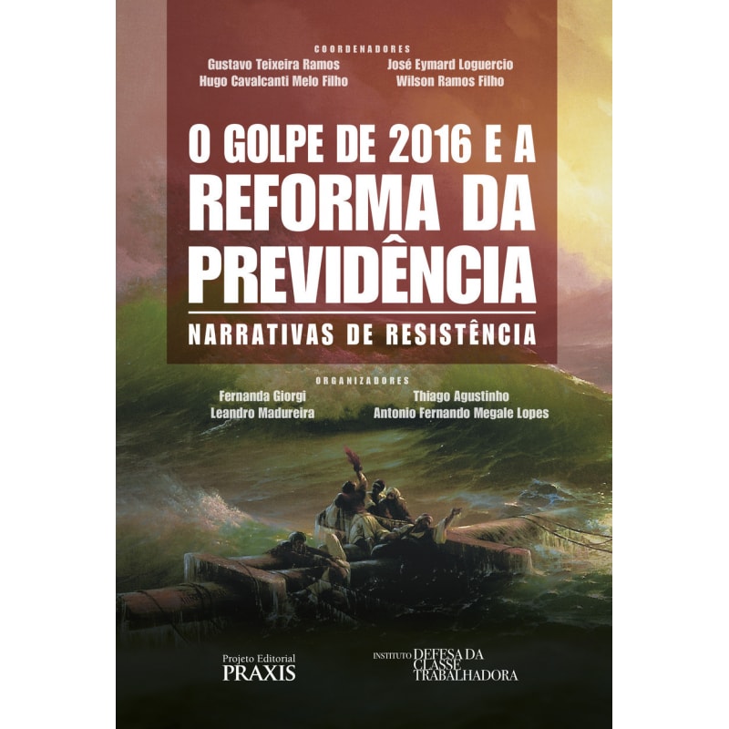 GOLPE DE 2016 E A REFORMA DA PREVIDÊNCIA, O
