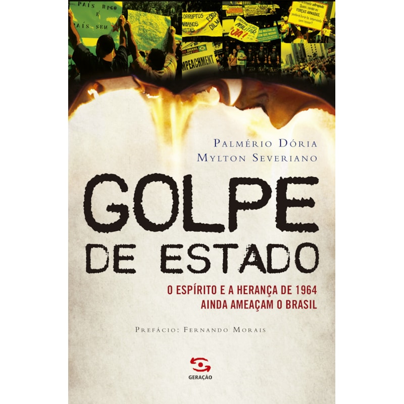 GOLPE DE ESTADO: O ESPÍRITO E A HERANÇA DE 1964 AINDA AMEAÇAM O BRASIL