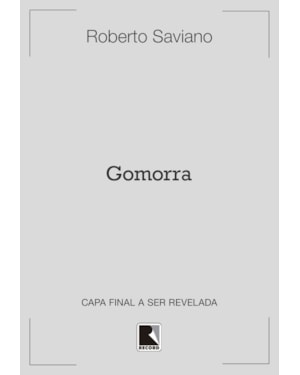 GOMORRA: A HISTÓRIA REAL DE UM JORNALISTA INFILTRADO NA VIOLENTA MÁFIA NAPOLITANA