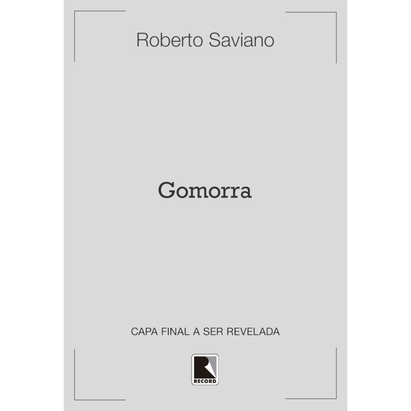 GOMORRA: A HISTÓRIA REAL DE UM JORNALISTA INFILTRADO NA VIOLENTA MÁFIA NAPOLITANA