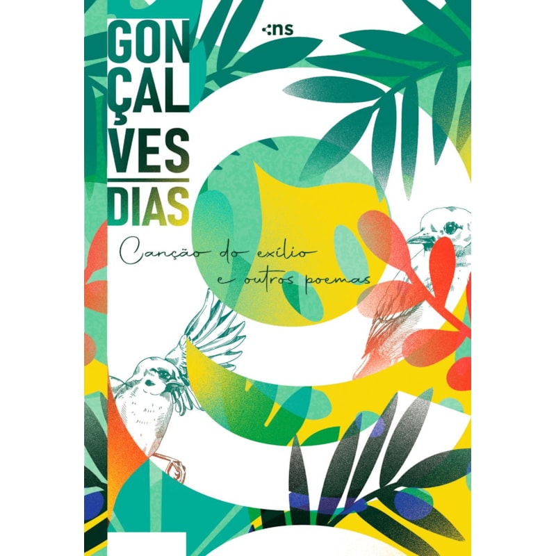 GONÇALVES DIAS: CANÇÃO DO EXÍLIO E OUTROS POEMAS