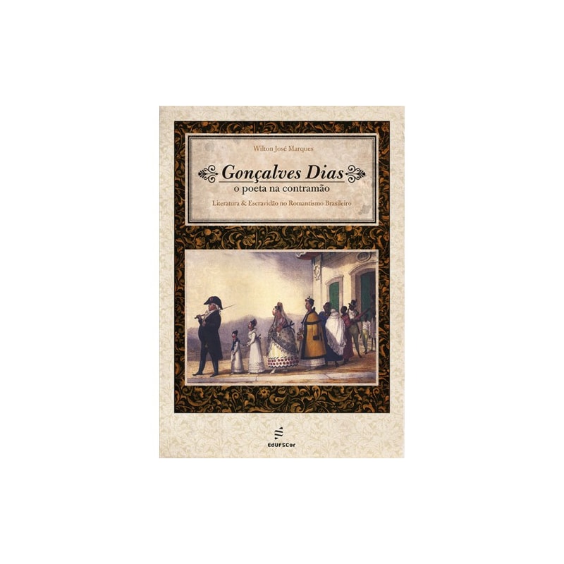 GONÇALVES DIAS - O POETA NA CONTRAMÃO