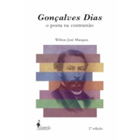 Gonçalves Dias: O poeta na contramão