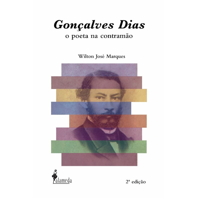 Gonçalves Dias: O poeta na contramão