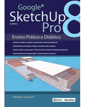 GOOGLE SKETCHUP PRO 8: ENSINO PRÁTICO E DIDÁTICO