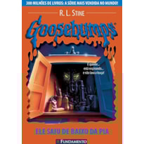GOOSEBUMPS 13 - ELE SAIU DE BAIXO DA PIA