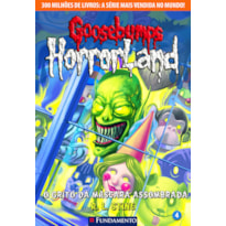 GOOSEBUMPS HORRORLAND 04 - O GRITO DA MÁSCARA ASSOMBRADA