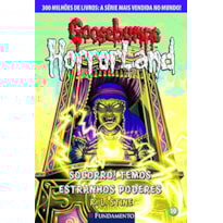 GOOSEBUMPS HORRORLAND 10 - SOCORRO! TEMOS ESTRANHOS PODERES!