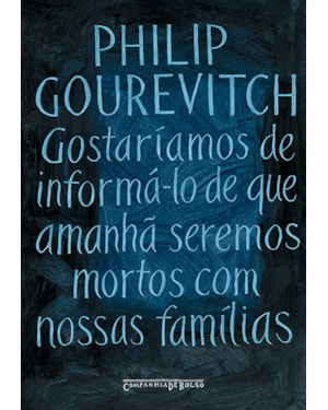 GOSTARÍAMOS DE INFORMÁ-LO DE QUE AMANHÃ SEREMOS MORTOS COM NOSSAS FAMÍLIAS