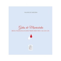 GOTAS DE MISERICÓRDIA - BREVES MENSAGENS DA DIVINA MISERICORDIA PARA O SEU DIA A DIA