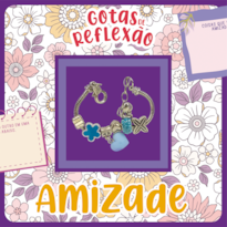 GOTAS DE REFLEXÃO - AMIZADE