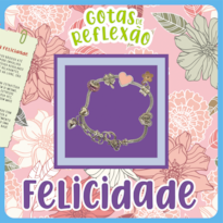 GOTAS DE REFLEXÃO - FELICIDADE