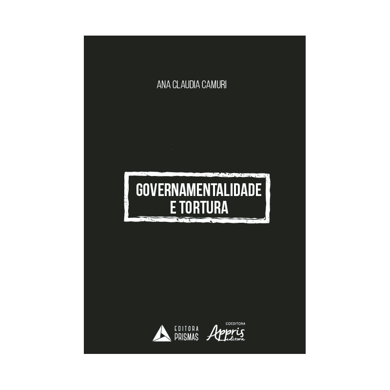 GOVERNAMENTALIDADE E TORTURA