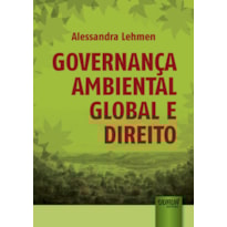 GOVERNANÇA AMBIENTAL GLOBAL E DIREITO